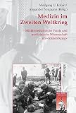 Medizin im Zweiten Weltkrieg: Militärmedizinische Praxis und medizinische Wissenschaft im 