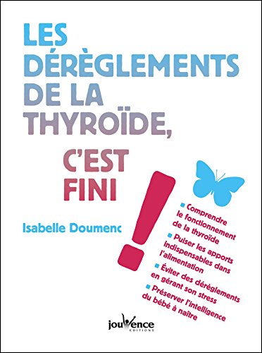 Télécharger Les déréglements de la thyroïde, c'est fini ! Livre PDF Gratuit