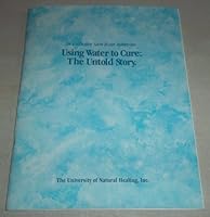 Using Water to Cure: The Untold Story B000QX7ZAY Book Cover