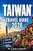 TAIWAN TRAVEL GUIDE 2026: Expert Itineraries, Local Insights, Historic Temples, Vibrant Night Markets, World-Class Street Food, Scenic Rail Journeys, and Coastal Escapes