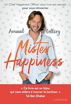 Paperback Mister Happiness: Un chief happiness officer vous livre ses secrets pour vous réinventer [French] Book