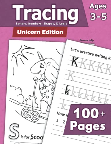 Tracing: Letters, Numbers, Shapes, and Logic - Unicorn Edition: Preschoolers and Kids Ages 3-5 - Handwriting and Counting Workbook
