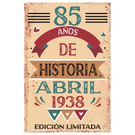 85 Años De Historia Abril 1938: Libro de visitas, cuaderno, 110 páginas de felicitaciones, idea de regalo, regalo Para la esposa, novia, mujer, La madre