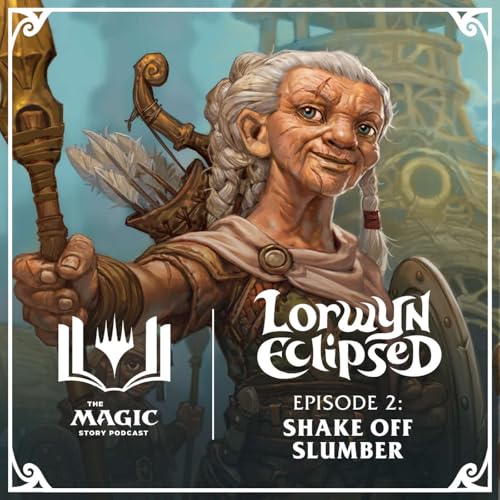 『Lorwyn Eclipsed | #151: Episode 2 &ndash; Shake Off Slumber』のカバーアート