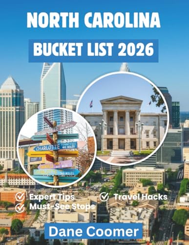 NORTH CAROLINA BUCKET LIST 2026: A COMPLETE TRAVEL COMPANION FOR ADVENTURE, RELAXATION, AND DISCOVERY