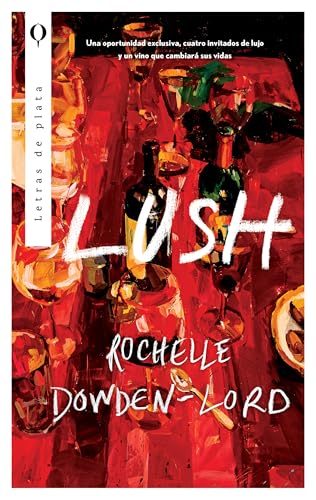 LUSH: Una oportunidad exclusiva, cuatro invitados de lujo y un vino que cambiará sus vidas (Plata)