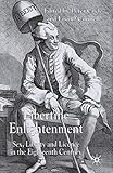 Libertine Enlightenment: Sex Liberty and Licence in the Eighteenth Century