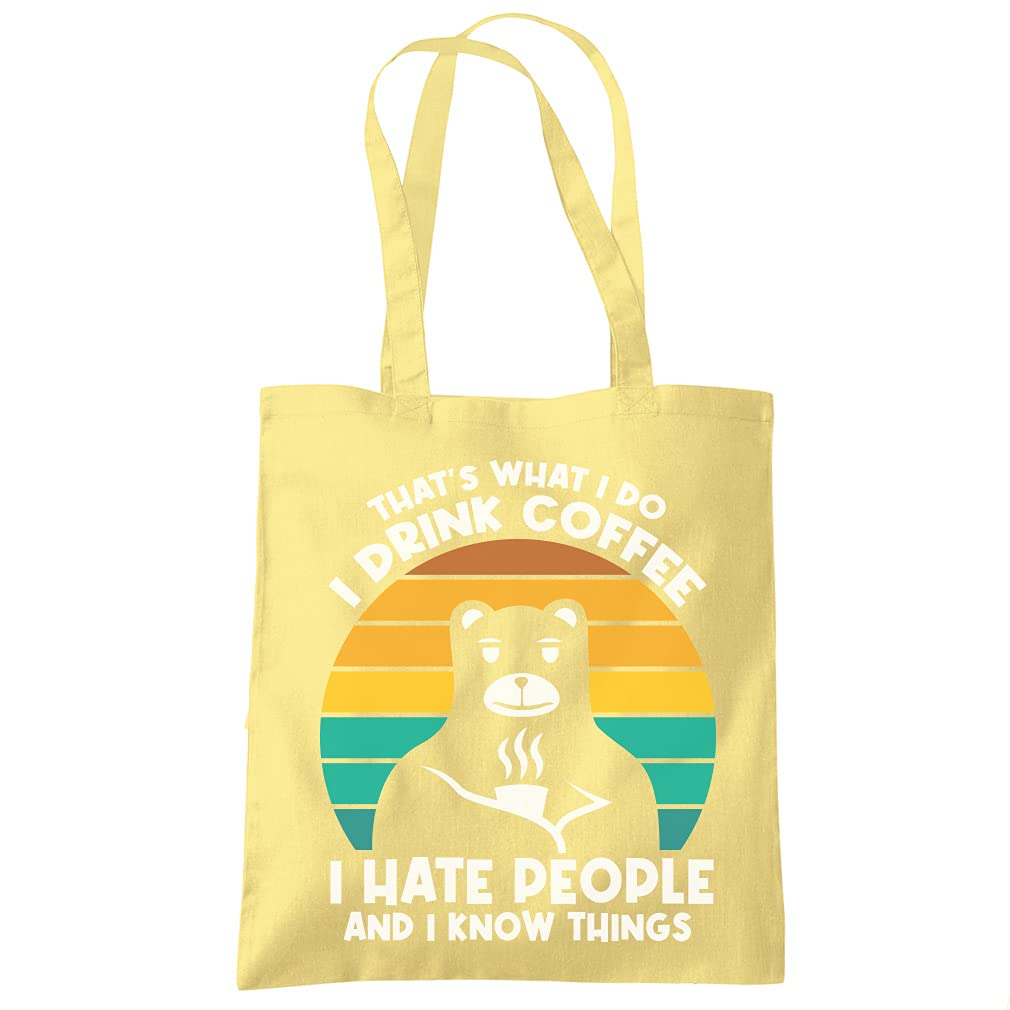 HotScamp What I Do Drink Coffee Hate People Know Things - Tote Shopping Bag - Funny Grumpy Caffeine One size lemon yellow