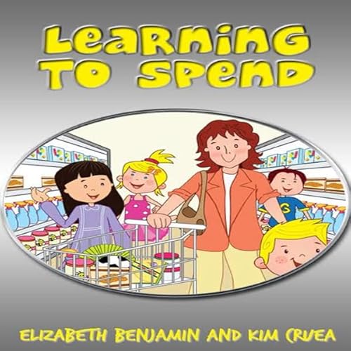 Learning to Spend Audiolivro Por Elizabeth Benjamin, Kim Cruea capa