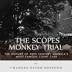 The Scopes Monkey Trial: The History of 20th Century America's Most Famous Court Case Audiolibro Por Charles River Editors arte de portada