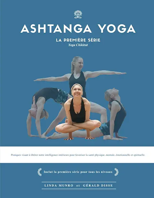 Ashtanga Yoga Série 1 - Yoga Chikitsa pour santé physique, mentale et spirituelle