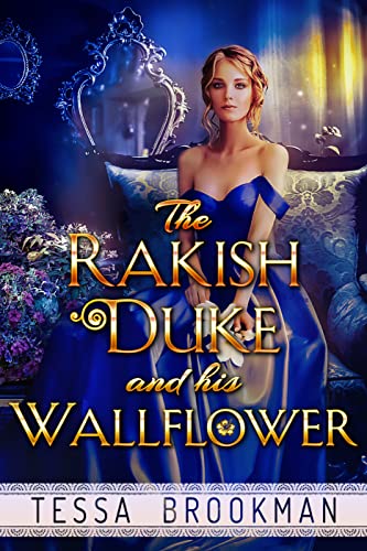 The Rakish Duke and his Wallflower: A Steamy Historical Regency