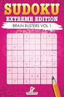 Sudoku Extreme Edition: Brain Busters Vol 1 1534943943 Book Cover