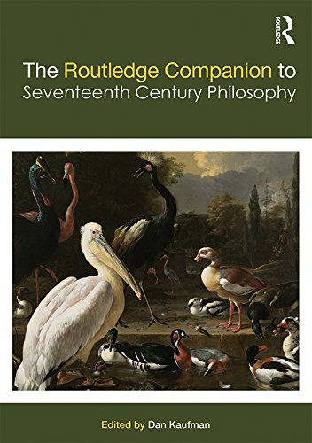 The Routledge Companion to Seventeenth Century Philosophy (Routledge Philosophy Companions)      Kindle Edition