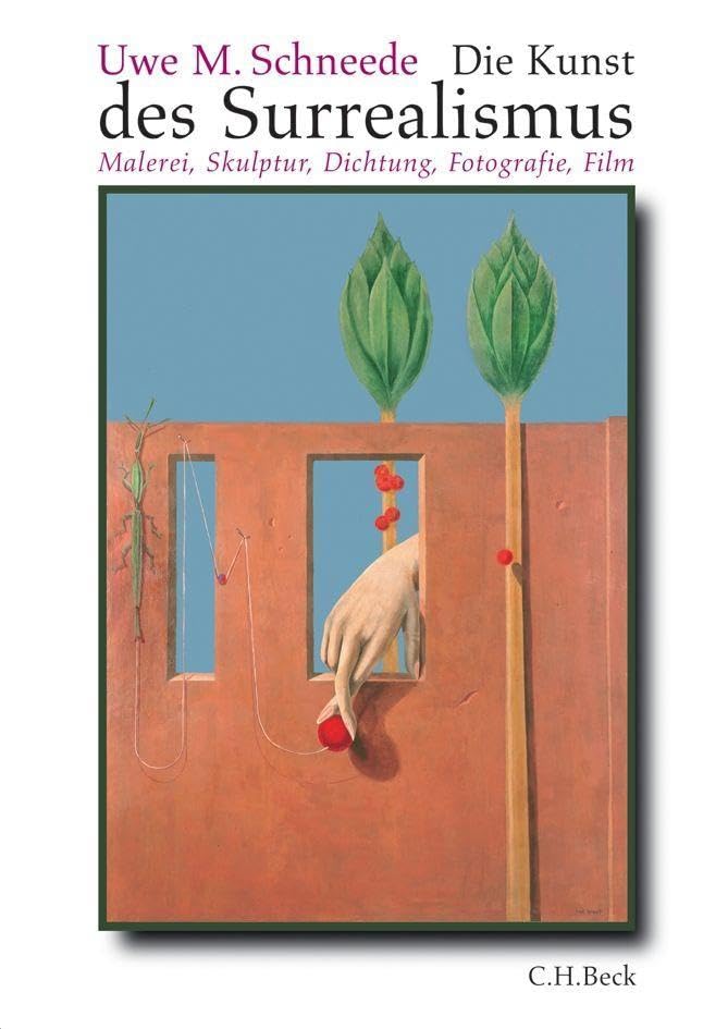 Die Kunst des Surrealismus: Malerei, Skulptur, Fotografie, Film