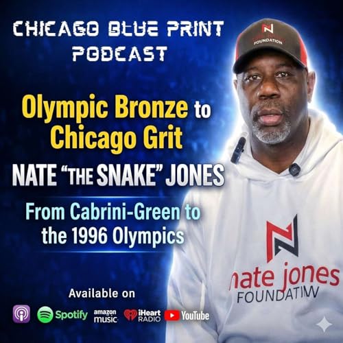 Olympic Bronze to Chicago Grit: Nate &ldquo;The Snake&rdquo; Jones | From Cabrini-Green to the 1996 Olympics