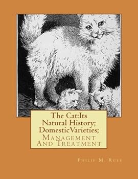 Paperback The Cat:Its Natural History; DomesticVarieties;: Management And Treatment Book