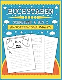 BUCHSTABEN SCHREIBEN A BIS Z: Motivations-Übungsheft! Zahlen und Buchstaben schreiben lernen ab 4 Jahren: Vorschulhefte für Kleinkinder: Buchstaben ... Ideal für Kindergarten und Grundschule - Creative Art 