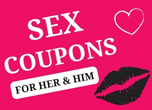 Sex Coupons for Her &amp; Him: Naughty, Sexy &amp; Pleasure Games for Couples | Sexual Vouchers - Perfect Intimate Gift for Adults for Valentine's Day, Anniversary, Birthday and Christmas