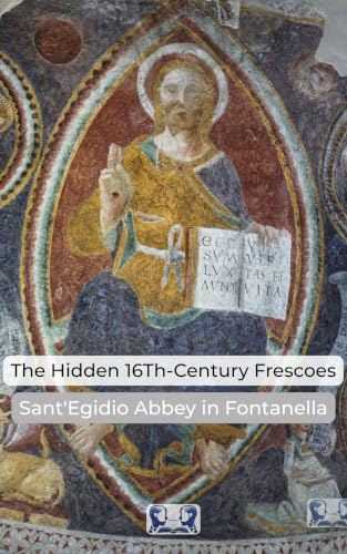 Image of The Hidden 16Th-Century Frescoes: Sant'Egidio Abbey in Fontanella