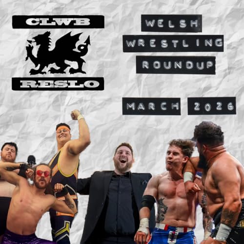 Welsh Wrestling Roundup - March 2026
