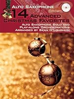 14 Advanced Christmas Favorites: Alto Saxophone Solo and Play-Along Orchestrations Arranged by Sean O'Loughlin (for Alto Saxophone) 082589039X Book Cover