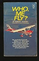 Who, me fly? B0007F0B66 Book Cover