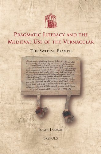 Pragmatic Literacy and the Medieval Use of the Vernacular: The Swedish Example (Utrecht Studies in Medieval Literacy)