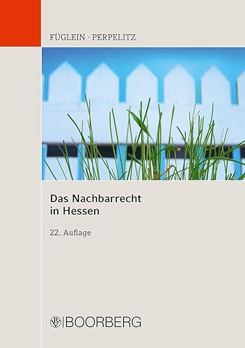 Das Nachbarrecht in Hessen: mit Übersichten und Abbildungen
