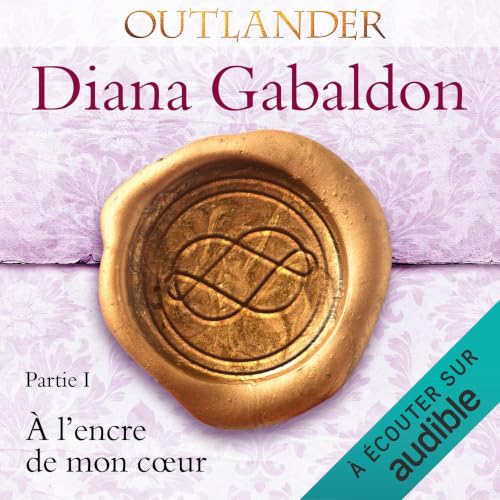 &Agrave; l'encre de mon c&oelig;ur 1 Audiolivro Por Diana Gabaldon capa