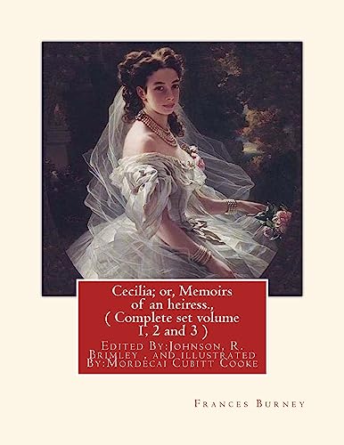Cecilia; or, Memoirs of an heiress. By: Frances Burney, A NOVEL: ( Complete set volume 1, 2 and 3 ),Edited By:Johnson, R. Brimley (1867-1932) and ... was an English botanist and mycologist.