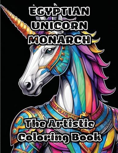 Egyptian Unicorn Monarch: The Artistic Coloring Book