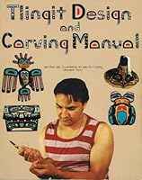 Tlingit Design [and Carving Manual] 0875648614 Book Cover