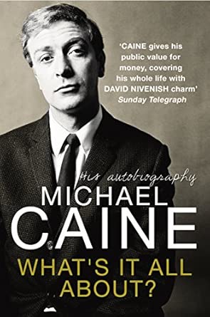 Michael Caine What's It All About