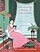 Decorating a Room of Ones Own: Conversations on Interior Design with Miss Havisham, Jane Eyre, Victor Frankenstein, Elizabeth Bennet, Ishmael, and Other Literary Notables