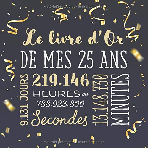 Télécharger Le livre d'Or de mes 25 ans: Décoration pour la célébration du 25ème anniversaire pour homme ou Gratuit