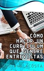 CÓMO HACER UN CURRÍCULUM QUE GENERE ENTREVISTAS
