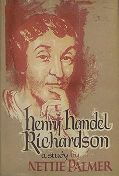 HENRY HANDEL RICHARDSON - A STUDY
