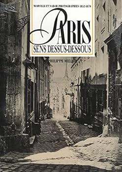 Hardcover Paris Sens Dessus-Dessous; Marville et Nadar Photographies, 1852-1870 [French] Book