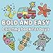 Bold and Easy: Coloring Book for Boys (Bold Boys Coloring Adventures)