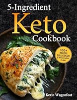5-Ingredient Keto Cookbook: Easy Healthy Ketogenic Recipes For Two (5-Ingredient Cookbooks For Two) B0DL4B7VKB Book Cover
