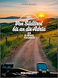 Panorama & Genuss – Von Südtirol bis an die Adria: 20 E-Bike-Touren
