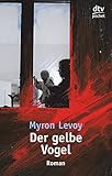 Der gelbe Vogel - Myron Levoy