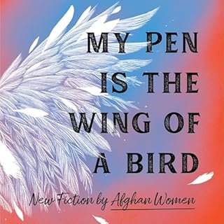 My Pen Is the Wing of a Bird Audiolibro Por Afghan Women arte de portada