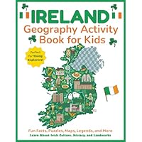 Ireland Geography Activity Book for Kids: Learn About Irish Culture, History, and Landmarks (Explore the World Workbooks)