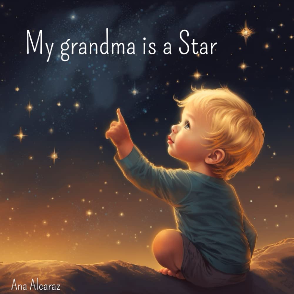 My Grandma is a Star: Book that helps parents explain when someone is no longer here. In full color!
