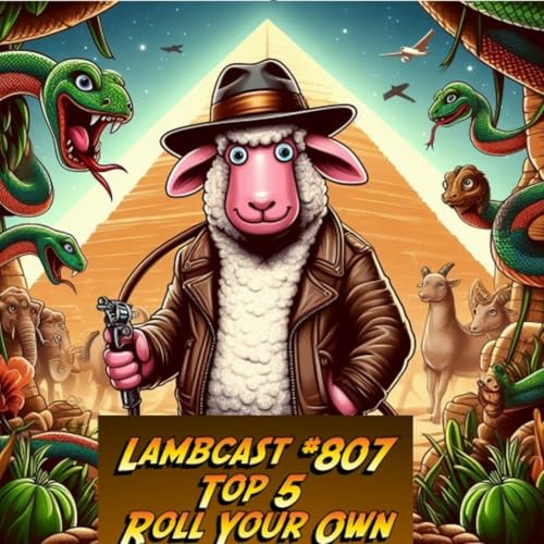 Episode 819: Lambcast #807 Roll Your Own Top 5 Match 2026