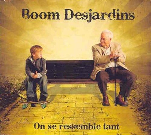 DESJARDINS;BOOM - ON SE RESSEMBLE TANT [Audio CD] DESJARDINS;BOOM
