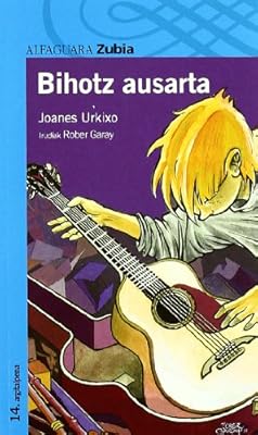 Zubia Editoriala, S.L. BIHOTZ AUSARTA - ZUBIA (LECTURAS)