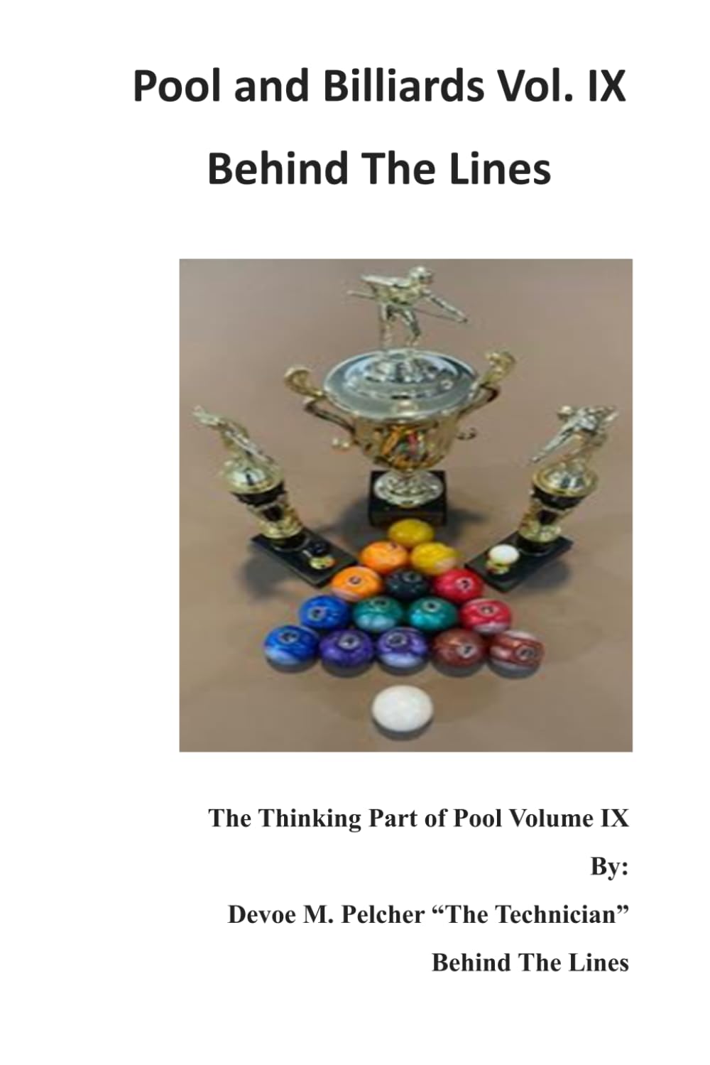 Pool and Billiards Vol. IX "Behind The Lines": Behind The Lines Volume IX (Pool and Billards "The Thinking Part of Pool" Series)